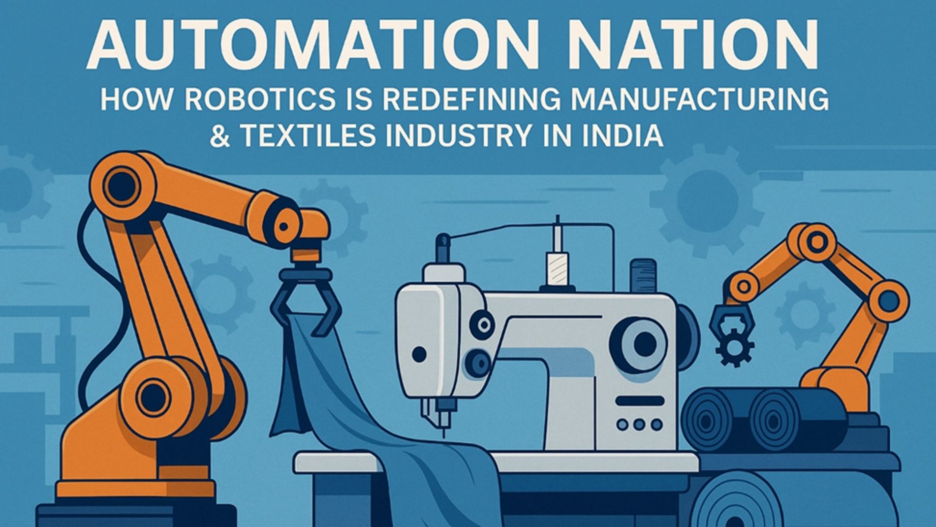 Robotics and Automation Transforming India’s Manufacturing and Textile Industries